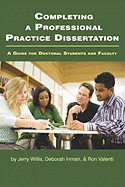 Completing a Professional Practice Dissertation: A Guide for Doctoral Students and Faculty
