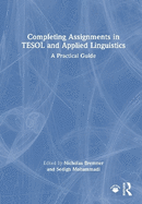 Completing Assignments in TESOL and Applied Linguistics: A Practical Guide