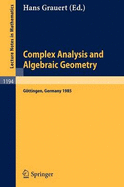 Complex Analysis and Algebraic Geometry: Proceedings of a Conference, Held in Gvttingen, June 25 - July 2, 1985