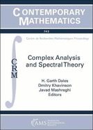 Complex Analysis and Spectral Theory: Conference in Celebration of Thomas Ransford's 60th Birthday: Complex Analysis and Special Theory May 21-25, 2018,