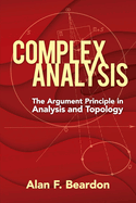 Complex Analysis: The Argument Principle in Analysis and Topology