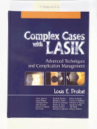 Complex Cases with Lasik: Advanced Techniques and Complication Management