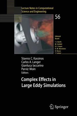 Complex Effects in Large Eddy Simulations - Kassinos, Stavros (Editor), and Langer, Carlos (Editor), and Iaccarino, Gianluca (Editor)