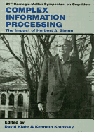 Complex Information Processing: The Impact of Herbert A. Simon