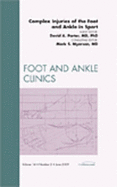 Complex Injuries of the Foot and Ankle in Sport, an Issue of Foot and Ankle Clinics: Volume 14-2