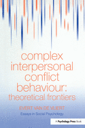 Complex Interpersonal Conflict Behaviour: Theoretical Frontiers