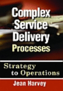 Complex Service Delivery Processes: Strategy to Operations