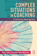 Complex Situations in Coaching: A Critical Case-Based Approach