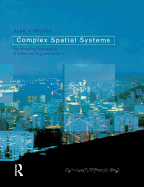 Complex Spatial Systems: The Modelling Foundations of Urban and Regional Analysis