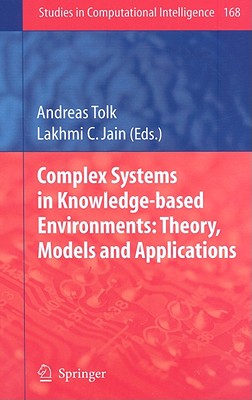 Complex Systems in Knowledge-Based Environments: Theory, Models and Applications - Tolk, Andreas (Editor)
