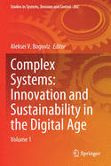 Complex Systems: Innovation and Sustainability in the Digital Age: Volume 1