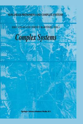 Complex Systems - Goles, E. (Editor), and Martnez, Servet (Editor)