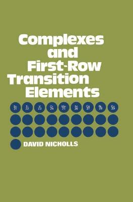 Complexes and First-row Transition Elements - Nicholls, David