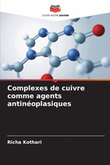 Complexes de cuivre comme agents antin?oplasiques