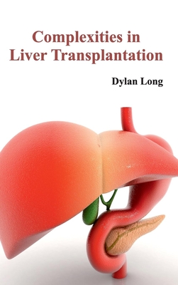 Complexities in Liver Transplantation - Long, Dylan (Editor)