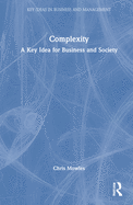 Complexity: A Key Idea for Business and Society