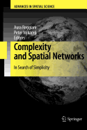 Complexity and Spatial Networks: In Search of Simplicity