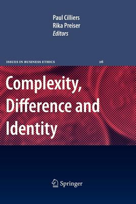 Complexity, Difference and Identity: An Ethical Perspective - Cilliers, Paul (Editor), and Preiser, Rika (Editor)