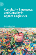 Complexity, Emergence, and Causality in Applied Linguistics