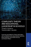 Complexity Theory and Educational Leadership in Schools: Towards a Systems Transformation Heuristic