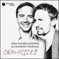 Complices - Alexandre Tharaud (piano); Jean-Guihen Queyras (cello); Raphal Imbert (sax); La Diane Franaise;...