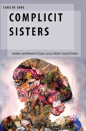 Complicit Sisters: Gender and Women's Issues Across North-South Divides