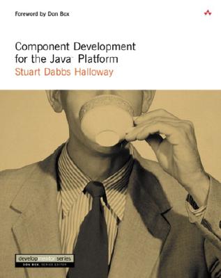 Component Development for the JavaTM Platform - Halloway, Stuart Dabbs