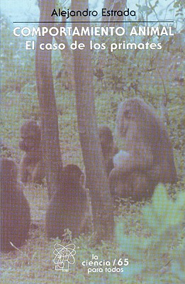 Comportamiento Animal: El Caso de Los Primates - Mart-Nez Gmez, Lorenzo, and Estrada, Alejandro