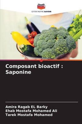 Composant bioactif: Saponine - Ragab El Barky, Amira, and Mostafa Mohamed Ali, Ehab, and Mostafa Mohamed, Tarek