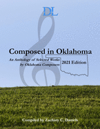 Composed in Oklahoma: 2021: An Anthology of Selected Works by Oklahoma Composers