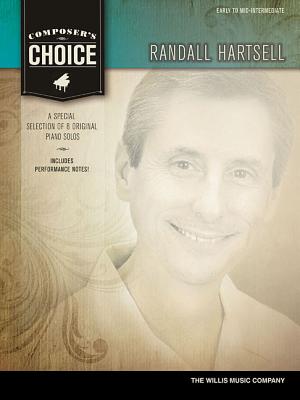 Composer'S Choice - Randall Hartsell: Early to Mid-Intermediate Level - Hartsell, Randall (Composer)