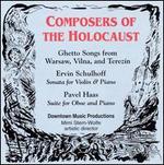 Composers of the Holocaust - Bert Lucarelli (oboe); Downtown Chamber Singers; Isabelle Ganz (mezzo-soprano); Marshall Coid (violin);...