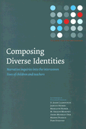 Composing Diverse Identities: Narrative Inquiries into the Interwoven Lives of Children and Teachers