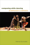 Composing While Dancing: An Improviseras Companion
