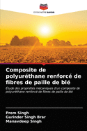 Composite de polyur?thane renforc? de fibres de paille de bl?