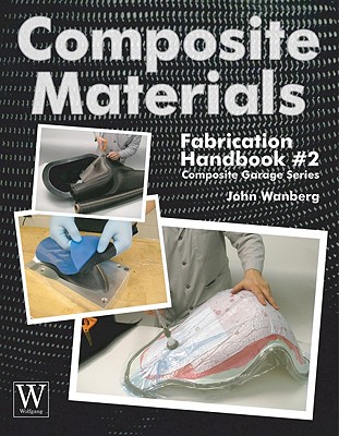 Composite Materials: Fabrication Hdbk #2 - Wanberg, John