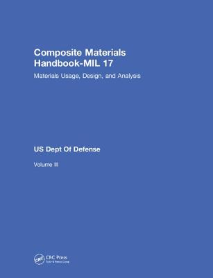 Composite Materials Handbook-Mil 17, Volume III: Materials Usage, Design, and Analysis - Us Dept of Defense