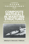 Composite Materials in Maritime Structures: Volume 1, Fundamental Aspects