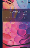 Composition; a Series of Exercises in art Structure for the use of Students and Teachers