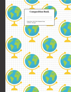 Composition Book College-Ruled World Globe Geography Design: School Classroom Notebook