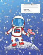 Composition Notebook: Astronaut Moon Notebook College Ruled Journal - Soft Blue Cover - Back to School Diary Planner Gift Students Teachers Boys Girls 7.44 X 9.69 100 Pages - 200 Sheets