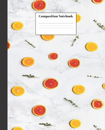 Composition Notebook: Citrus Fruits on Marble Nifty Composition Notebook - Wide Ruled Paper Notebook Lined School Journal - 120 Pages - 7.5 x 9.25" - Wide Blank Lined Workbook for Teens Kids Students Girls for Home School College for Writing Notes