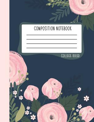 Composition Notebook: College Ruled: 100+ Lined Pages Writing Journal: Pink Florals on Navy Blue 0946 - June & Lucy