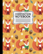 Composition Notebook: Fall Cute Cartoon Foxes Pattern Autumn - 7.5" X 9.25" Wide Ruled 110 Pages