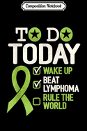 Composition Notebook: Lymphoma Cancer Fighter To Do Wake Up Beat Lymphoma Journal/Notebook Blank Lined Ruled 6x9 100 Pages
