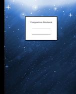 Composition Notebook: Navy Galaxy Design Writing Notes Journal College Ruled Paper - School Subject Book Notes (7.5 x 9.25, 100 Blank Lined Pages)
