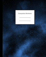 Composition Notebook: Navy Galaxy Space Design Writing Notes Journal College Ruled Paper - School Subject Book Notes (7.5 x 9.25, 100 Blank Lined Pages)