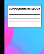 Composition Notebook: Neon Waves - College Ruled Notebook - Lined Journal - 110 Pages - 7.5 X 9.25" - School Subject Book Notes- Student Gift Kids Teenager Adult Teacher