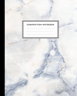 Composition Notebook: White Grey Marble College Ruled Line Pages, Writing Notes Journal for Girls, Kids, School, Students and Teachers (8 x 10, 100 pages)