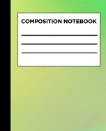 Composition Notebook: Wide Composition Book/College Ruled notebooks/journals 7.5 x 9.75 inches, 110 pages (Composition Notebooks/ Diary/ College ruled Books)